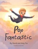 The Adventures of Pop Fantastic and His Autistic Superpowers