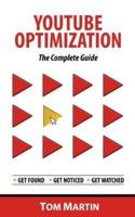 YouTube Optimization - The Complete Guide