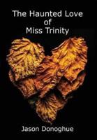 The haunted love of miss trinity