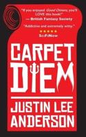 Carpet Diem, or, How to Save the World by Accident