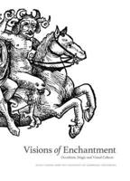 Visions of Enchantment: Occultism, Magic and Visual Culture