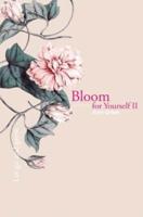 Bloom for Yourself II