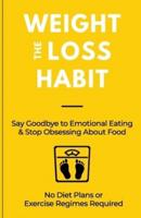 The Weight Loss Habit
