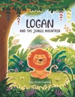 Logan and the Jungle Mountain: Inspiring little readers to create and achieve goals and dreams.