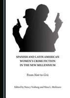 Spanish and Latin American Women's Crime Fiction in the New Millennium