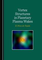 Vortex Structures in Planetary Plasma Wakes