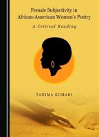 Female Subjectivity in African-American Women's Poetry