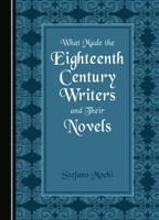 What Made the Eighteenth Century Writers and Their Novels