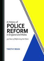 A History of Police Reform in England and Wales