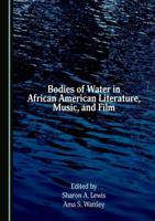 Bodies of Water in African American Literature, Music, and Film
