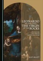 Leonardo Da Vinci and the Virgin of the Rocks