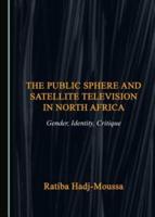 The Public Sphere and Satellite Television in North Africa