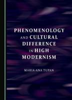Phenomenology and Cultural Difference in High Modernism