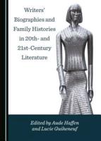 Writers' Biographies and Family Histories in 20Th- And 21St-Century Literature