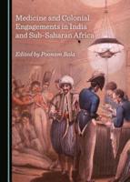 Medicine and Colonial Engagements in India and Sub-Saharan Africa
