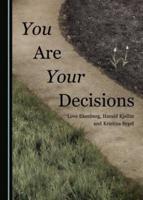 You Are Your Decisions