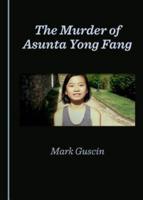 The Murder of Asunta Yong Fang