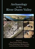 Archaeology in the River Duero Valley