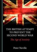 The British Attempt to Prevent the Second World War