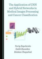 The Application of CNN and Hybrid Networks in Medical Images Processing and Cancer Classification
