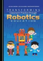 Transforming Classroom Practice Through Robotics Education