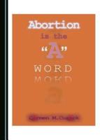 Abortion Is the 'A' Word