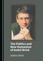 The Politics and New Humanism of André Brink