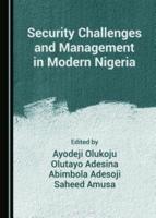 Security Challenges and Management in Modern Nigeria