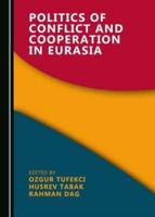 Politics of Conflict and Cooperation in Eurasia