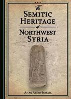 The Semitic Heritage of Northwest Syria