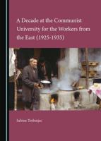 A Decade at the Communist University for the Workers from the East (1925-1935)
