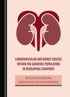 Cardiovascular and Kidney Disease Within the Geriatric Population in Developing Countries