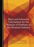 Basic and Advanced Calculations for the Solution of Problems in the Chemical Industry