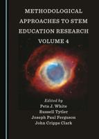 Methodological Approaches to STEM Education Research. Volume 4