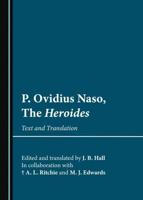 P. Ovidius Naso, the Heroides
