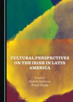 Cultural Perspectives on the Irish in Latin America