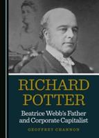 Richard Potter, Beatrice Webb's Father and Corporate Capitalist