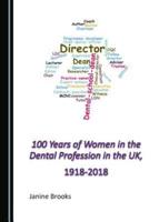 100 Years of Women in the Dental Profession in the UK, 1918-2018