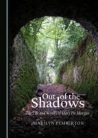 Out of the Shadows: The Life and Works of Mary De Morgan