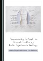 Deconstructing the Model in 20th and 21St-Century Italian Experimental Writings