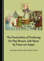 The Practicalities of Producing the Play Mozart, With Music by Franz Von Suppé