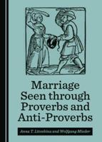 Marriage Seen Through Proverbs and Anti-Proverbs