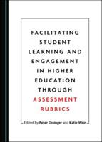 Facilitating Student Learning and Engagement in Higher Education Through Assessment Rubrics