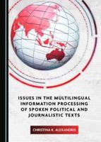 Issues in the Multilingual Information Processing of Spoken Political and Journalistic Texts in the Media