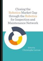 Closing the Robotics Market Gap Through the Robotics for Inspection and Maintenance Network