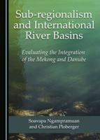 Sub-Regionalism and International River Basins