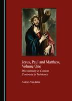 Jesus, Paul and Matthew, Volume One