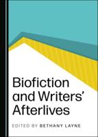 Biofiction and Writers' Afterlives