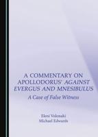 A Commentary on Apollodorus' Against Evergus and Mnesibulus