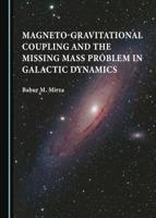 Magneto-Gravitational Coupling and the Missing Mass Problem in Galactic Dynamics